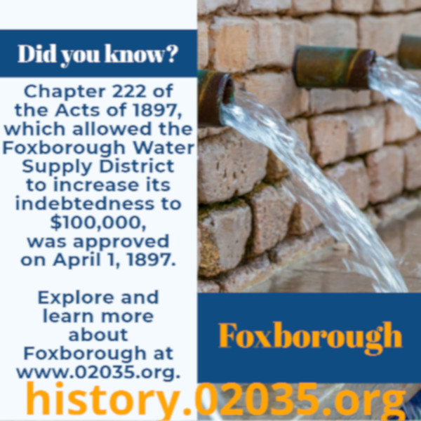 FFDYK-1897-April-1-Foxborough-Water-Supply-District-02035DOTorg.jpg